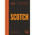 Scotch: The Balmoral Guide to Scottish Whisky - Hardcover