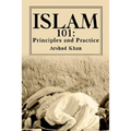 Islam 101: Principles and Practice - Paperback