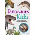 Dinosaurs for Kids: An Introduction to Dinosaur Paleontology - Paperback