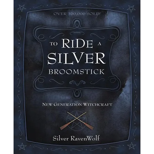 To Ride a Silver Broomstick: New Generation Witchcraft - Paperback