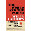 The World and the Parish, Volume 2: Willa Cather's Articles and Reviews, 1893-1902 - Hardcover