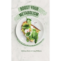 Boost Your Metabolism Diet & Cookbook: The Little Metabolism Booster Diet Book for Weight Loss - Hardcover