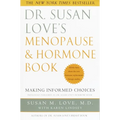 Dr. Susan Love's Menopause and Hormone Book: Making Informed Choices All the facts about the new hormone replacement therapy studies - Paperback