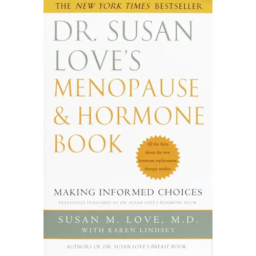 Dr. Susan Love's Menopause and Hormone Book: Making Informed Choices All the facts about the new hormone replacement therapy studies - Paperback