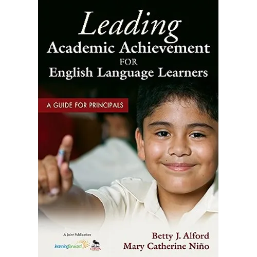 Leading Academic Achievement for English Language Learners: A Guide for Principals - Paperback
