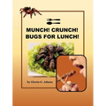 Munch! Crunch! Bugs for Lunch! - Hardcover