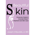 Beautiful Skin: Consumer Guide to Cosmetic Botox - Paperback