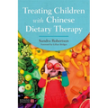 Treating Children with Chinese Dietary Therapy - Paperback
