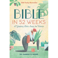 The Bible in 52 Weeks: A Yearlong Bible Study for Women - Paperback
