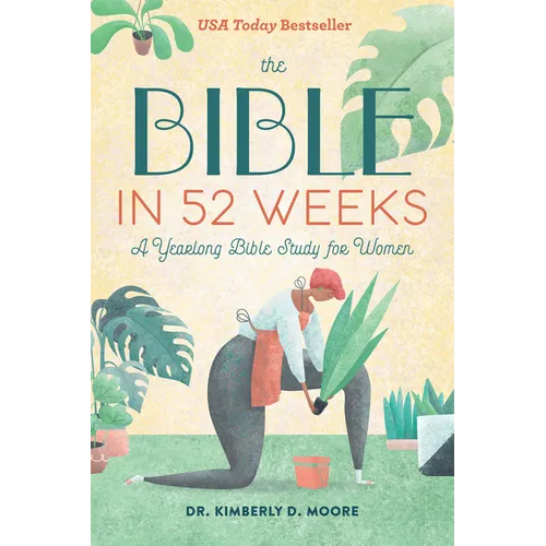 The Bible in 52 Weeks: A Yearlong Bible Study for Women - Paperback