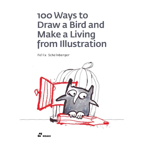 100 Ways to Draw a Bird and Make a Living from Illustration - Paperback