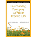Understanding, Developing, and Writing Effective IEPs: A Step-By-Step Guide for Educators - Paperback