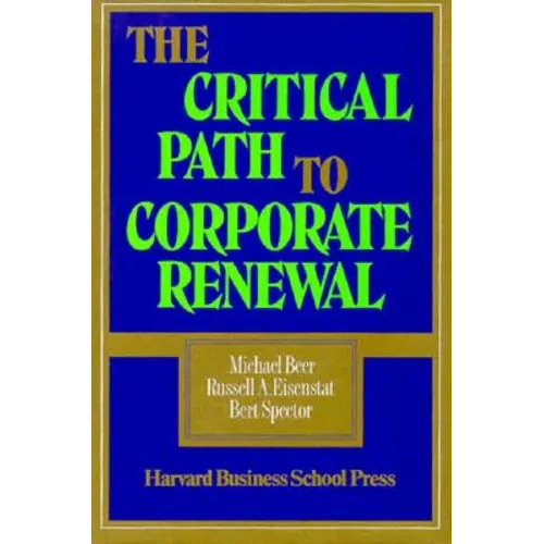The Critical Path to Corporate Renewal: Integrating Product, Sales, and Service - Hardcover