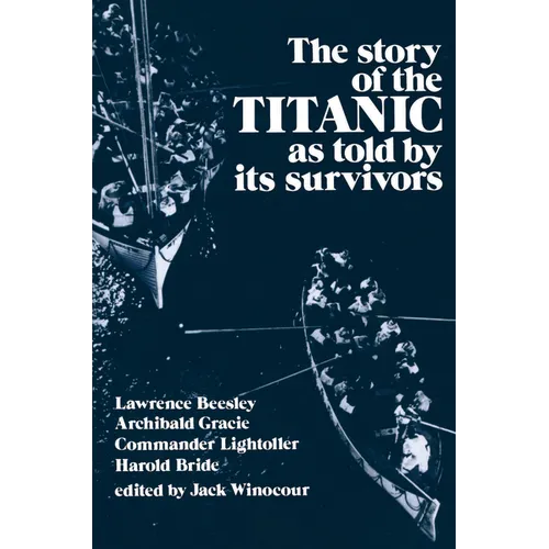 Story of the Titanic: As Told by Its Survivors - Paperback