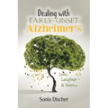 Dealing with Early-Onset Alzheimer's: Love, Laughter & Tears - Paperback