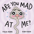 Are You Mad at Me? - Hardcover