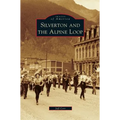 Silverton and the Alpine Loop - Hardcover