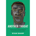 Another Throat: Twenty-First-Century Black Us Persona Poetry and the Archive - Paperback