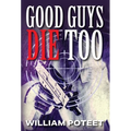 Good Guys Die Too - Hardcover