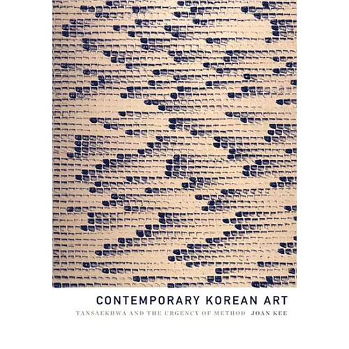 Contemporary Korean Art: Tansaekhwa and the Urgency of Method - Paperback