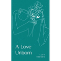 A Love Unborn - Paperback