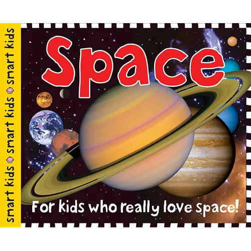 Space (Smart Kids): For Kids Who Really Love Space! - Hardcover