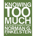 Knowing Too Much: Why the American Jewish Romance with Israel Is Coming to an End - Paperback