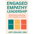 Engaged Empathy Leadership: Redefining Leadership with Empathy in Action - Paperback