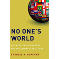 No One's World: The West, the Rising Rest, and the Coming Global Turn - Paperback