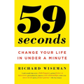 59 Seconds: 59 Seconds: Change Your Life in Under a Minute - Paperback