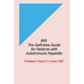 Aih: The Definitive Guide for Patients with Autoimmune Hepatitis - Paperback