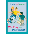 Dick and Jane: We Play and Pretend - Hardcover