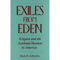 Exiles from Eden: Religion and the Academic Vocation in America - Paperback