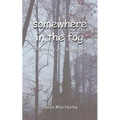 somewhere in the fog - Paperback