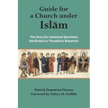 Guide for a Church Under Islam: The Sixty-Six Canonical Questions Attributed to - Paperback