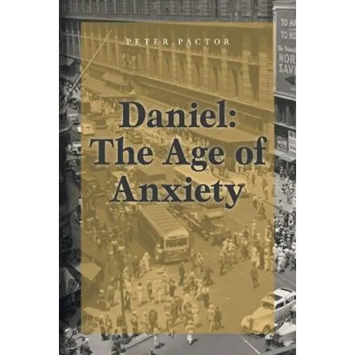 Daniel: The Age of Anxiety - Paperback