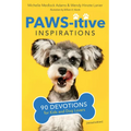 Paws-itive Inspirations: 90 Devotions for Kids and Dog Lovers - Paperback