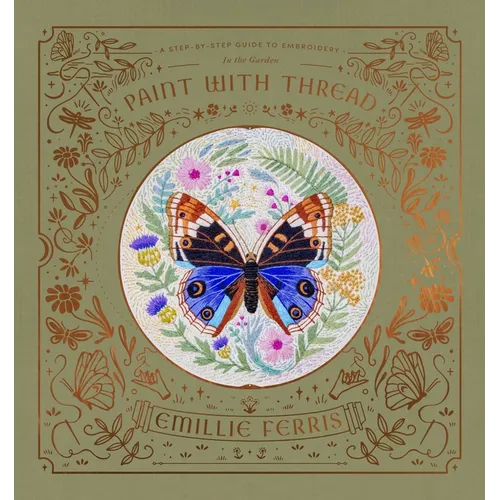 Paint with Thread: In the Garden: A Step-By-Step Guide to Embroidery - Hardcover