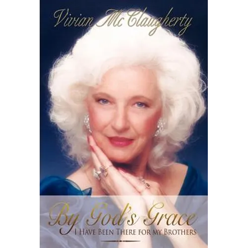 By God's Grace: I Have Been There for my Brothers - Hardcover