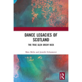 Dance Legacies of Scotland: The True Glen Orchy Kick - Paperback