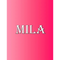 Mila: 100 Pages 8.5" X 11" Personalized Name on Notebook College Ruled Line Paper - Paperback