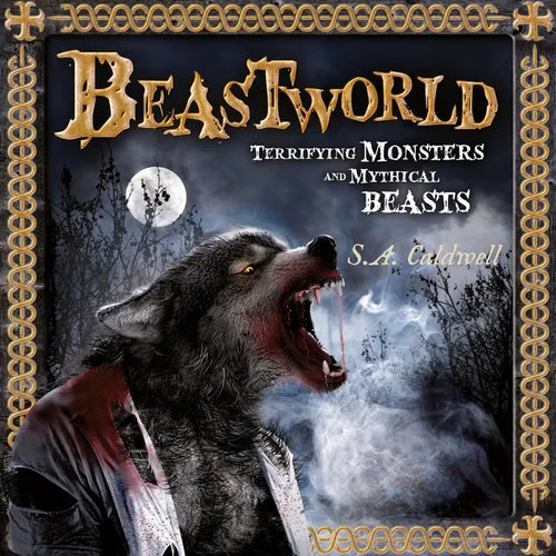 Beastworld: Terrifying Monsters and Mythical Beasts - Paperback