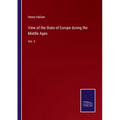 View of the State of Europe during the Middle Ages: Vol. II - Paperback