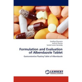 Formulation and Evaluation of Albendazole Tablet - Paperback