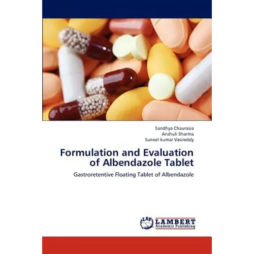 Formulation and Evaluation of Albendazole Tablet - Paperback