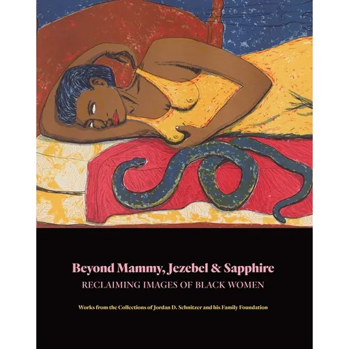 Beyond Mammy, Jezebel & Sapphire: Reclaiming Images of Black Women - Hardcover