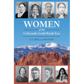 Women of the Colorado Gold Rush Era - Paperback