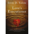 Love's Executioner: And Other Tales of Psychotherapy - Paperback