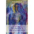 Theology of Women's Priesthood - Paperback