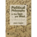 Political Philosophy in the East and West: In Search of Truth - Hardcover
